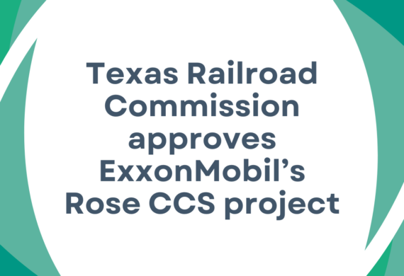 Texas Railroad Commission Approves ExxonMobil’s Rose CCS Project